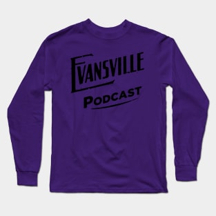 Evansville Podcast Long Sleeve T-Shirt